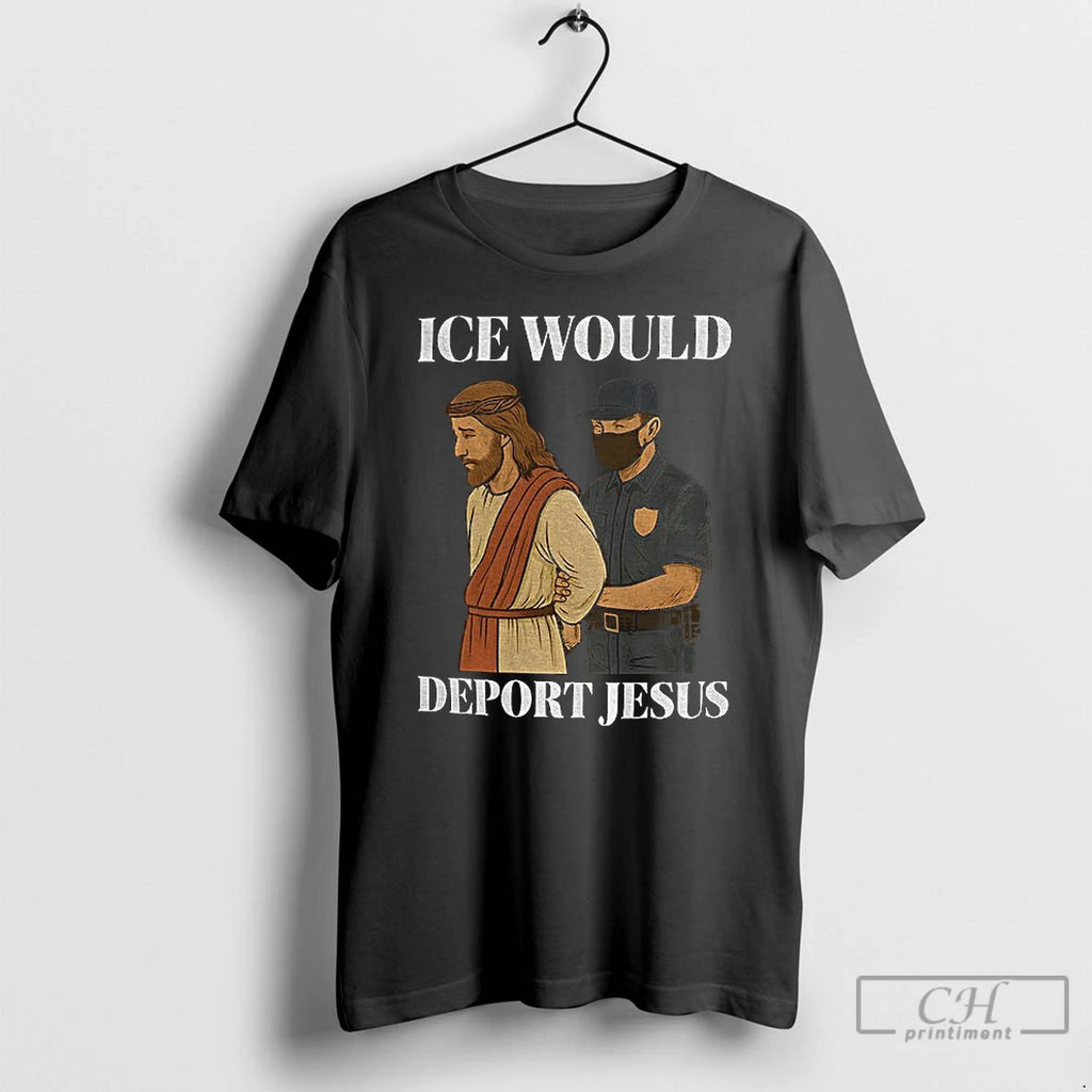 Ice Would Deport Jesus No Kings T Shirts
