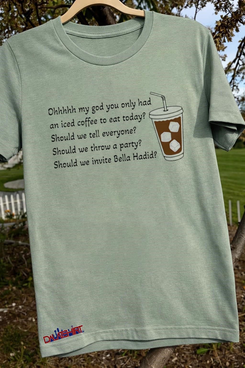 Iced Coffee Bella Hadid Party shirt