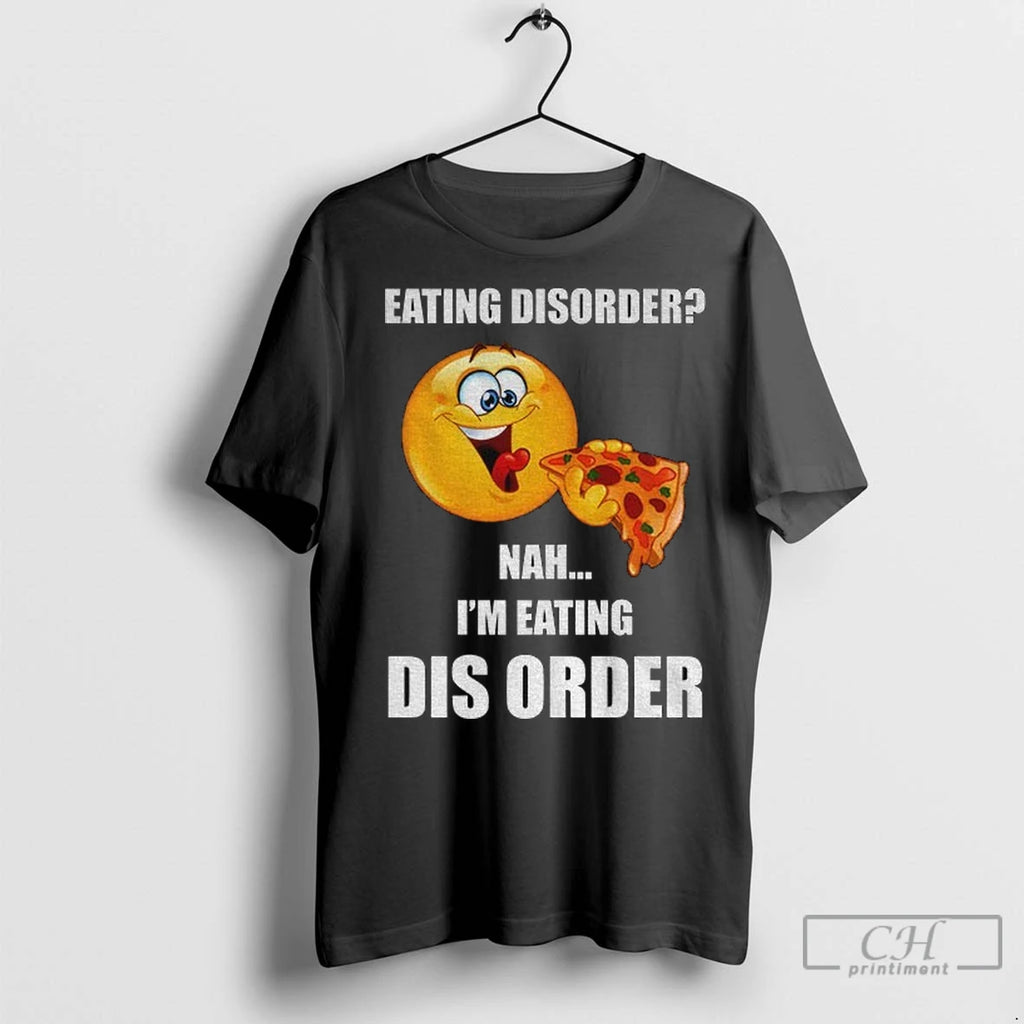 Icon Funny Meme Eat Pizza Nah Im Eating Disorder T Shirts
