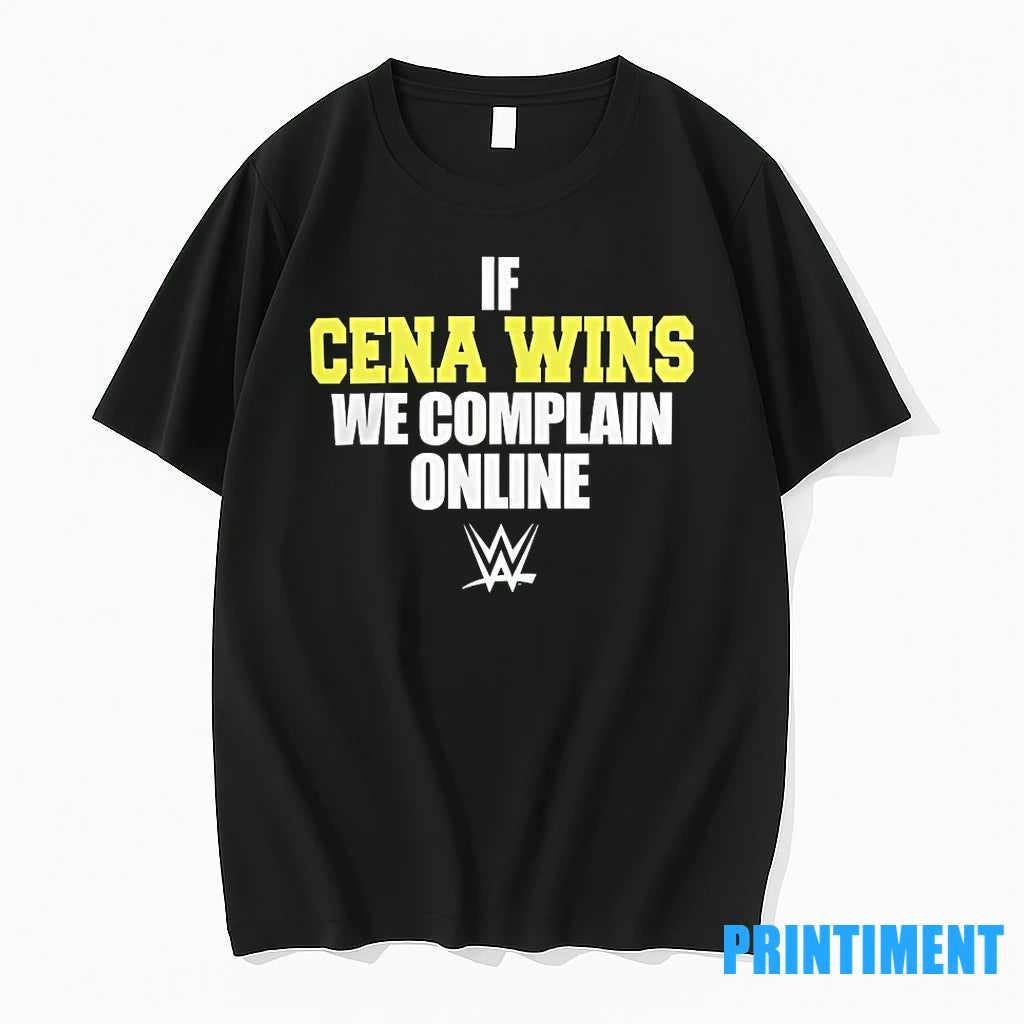 If Cena Wins We Complain Online Tshirts Sweater