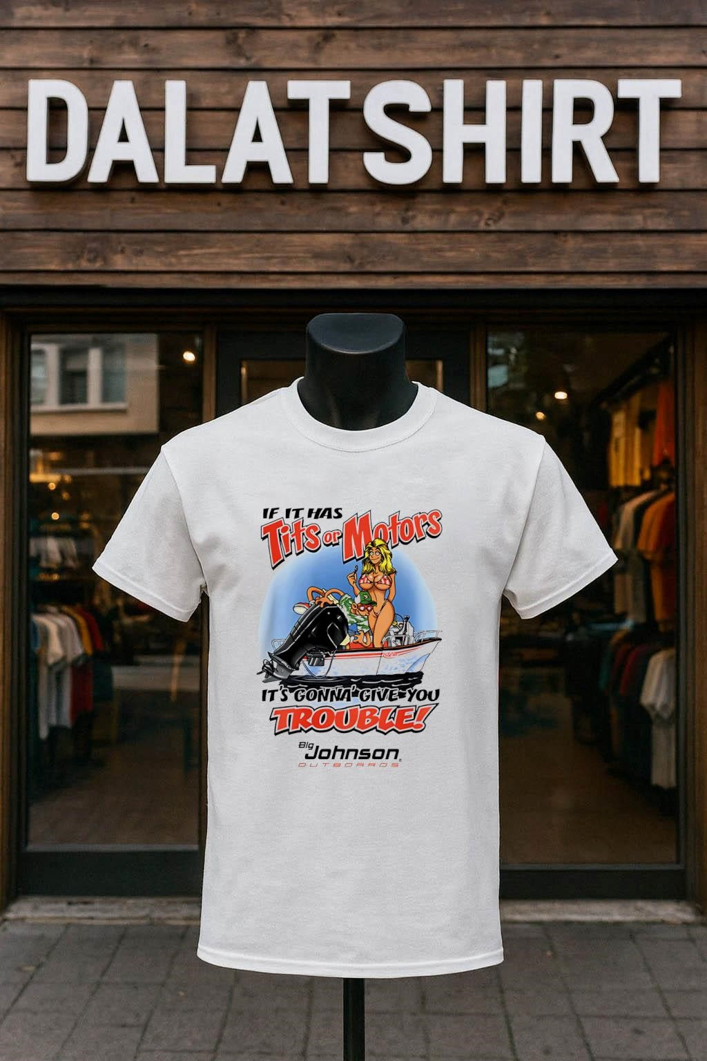 If It Has Tits Or Motors It’s Gonna Give You Trouble shirt