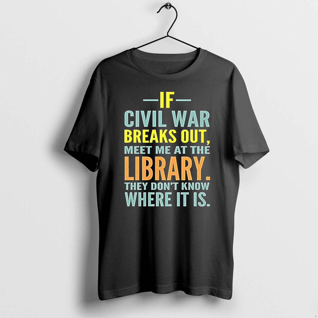 If Civil War Breaks Out Meet Me At The Library Tshirts Sweater