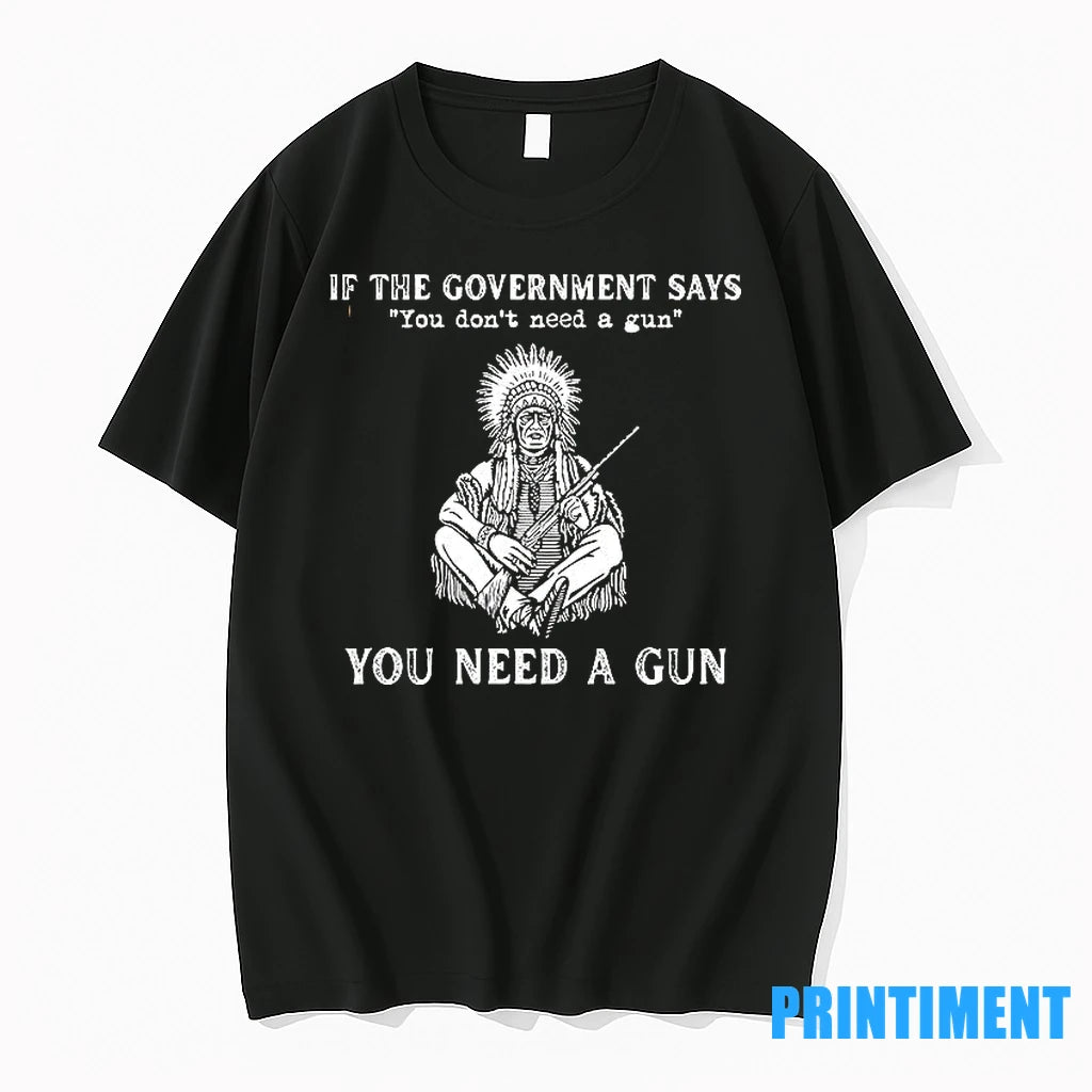 If They Say You Dont Need A Gun Tshirts Sweater