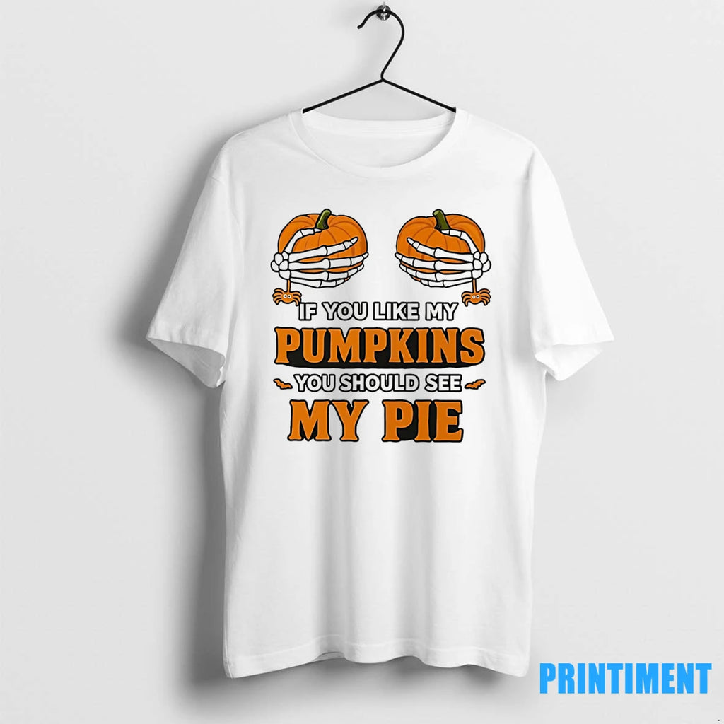 If You Like My Pumpkins You Should See My Pie Halloween Tshirts Sweater