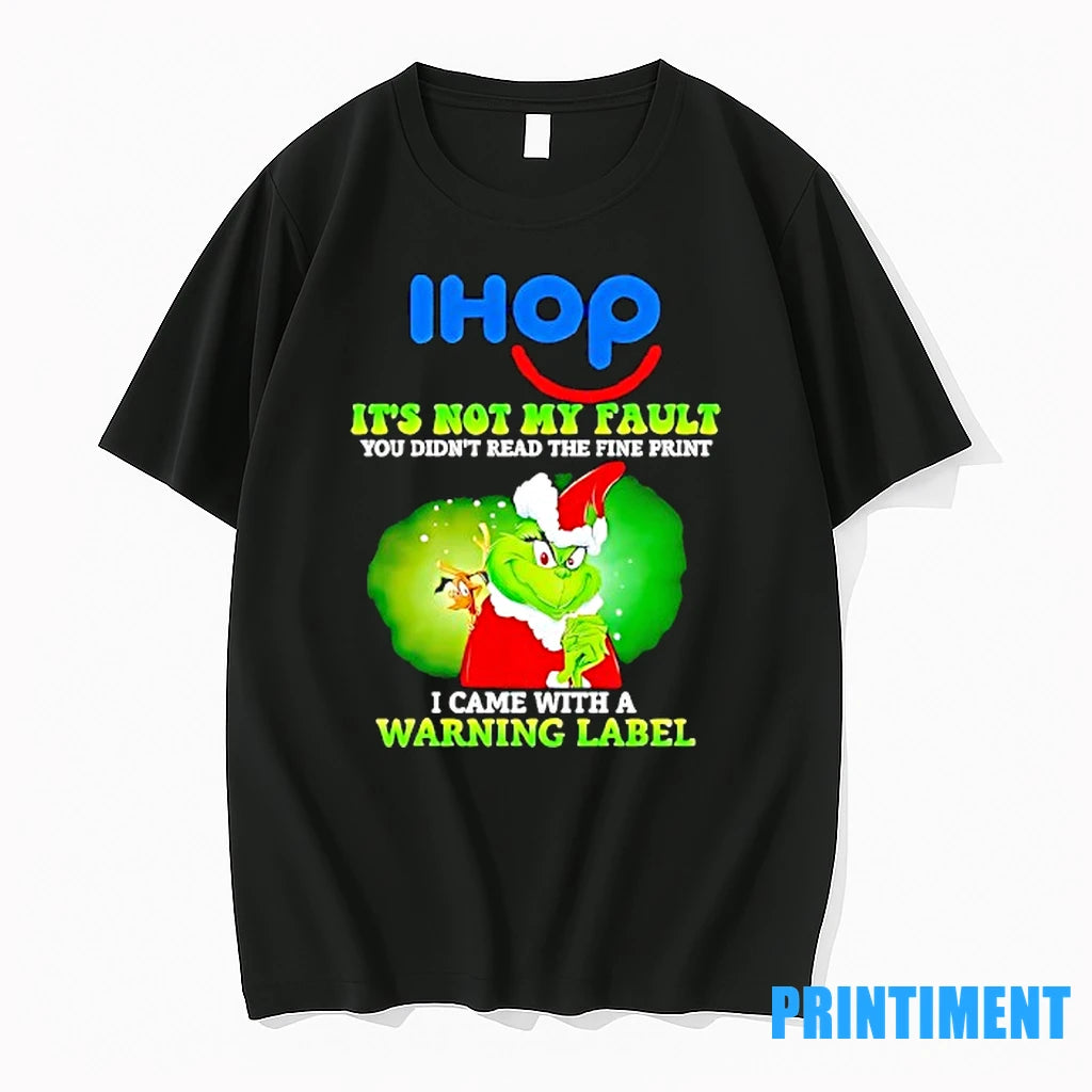 Ihop Grinch Its Not My Fault You Didnt Read The Fire Print I Came With