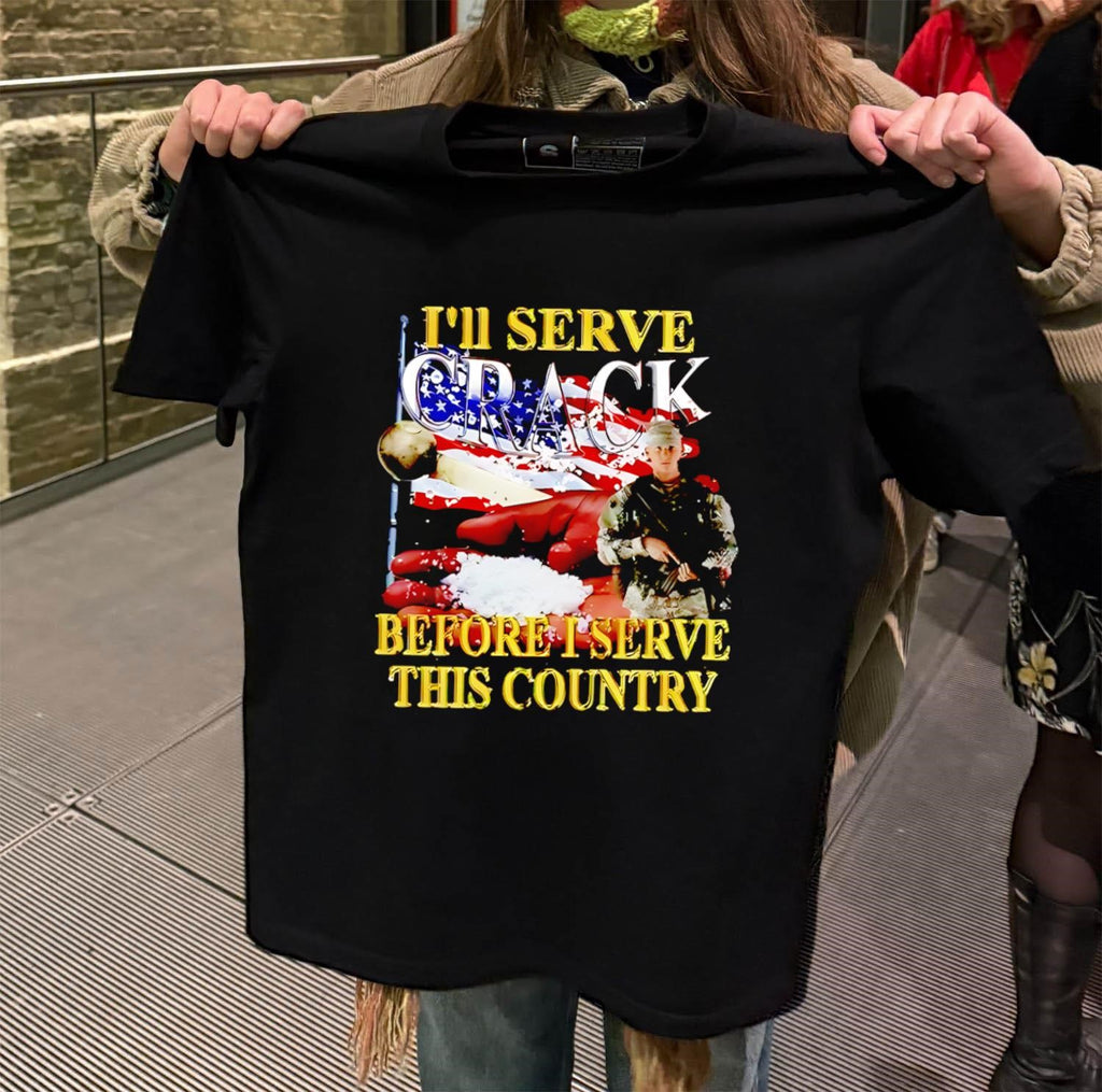 I’ll Serve Crack Before I Serve This Country Soldier Flag shirt