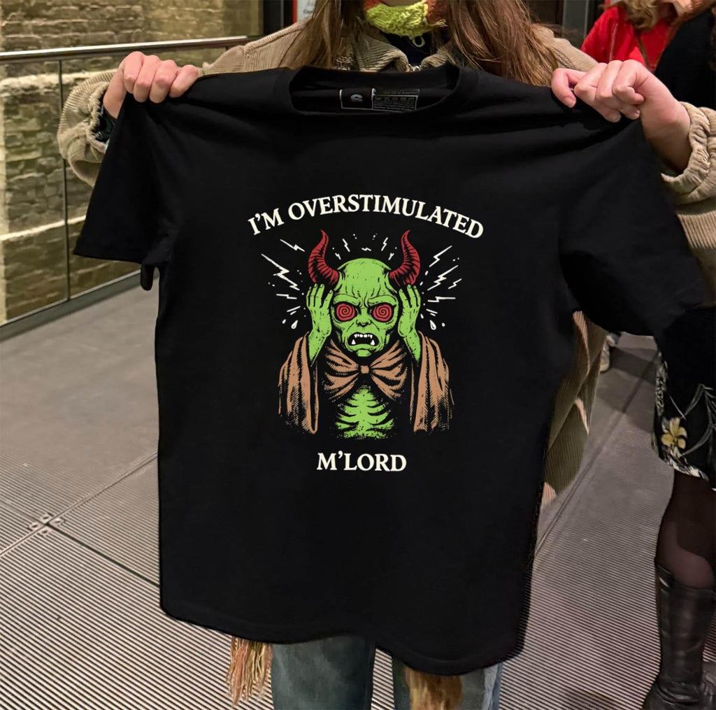 I’m Overstimulated M’Lord Green Demon Horns Hypnotized Eyes shirt