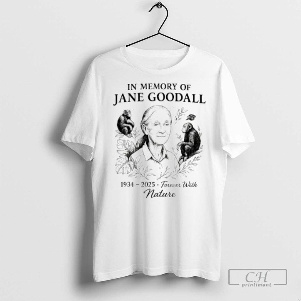 In Memory Of Jane Goodall 1934 2025 Forever With Nature T Shirts