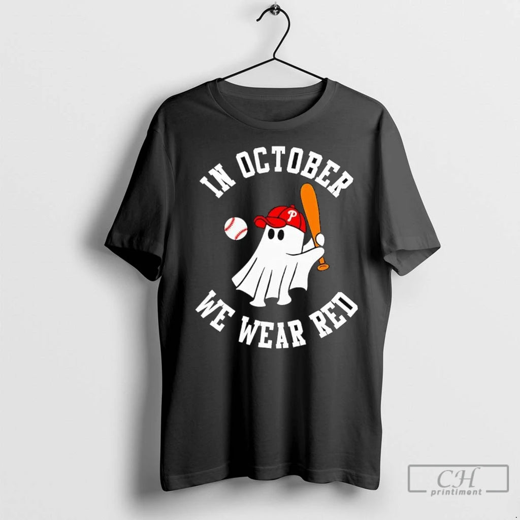In October We Wear Red October Philadelphia Phillies Baseball Halloween T Shirts