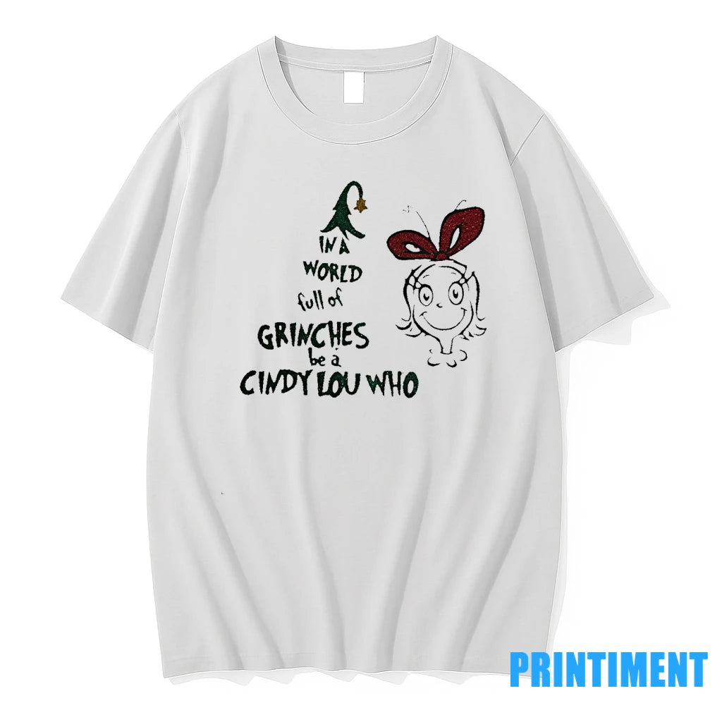 In A World Full Of Grinches Be A Cindy Lou Who Christmas Tshirts Sweater