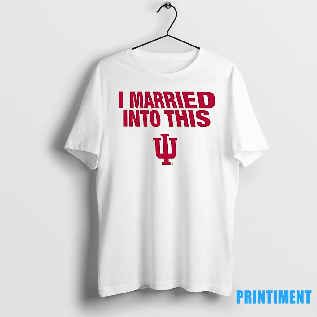 Indiana University Hoosiers I Married Into This Tshirts Sweater