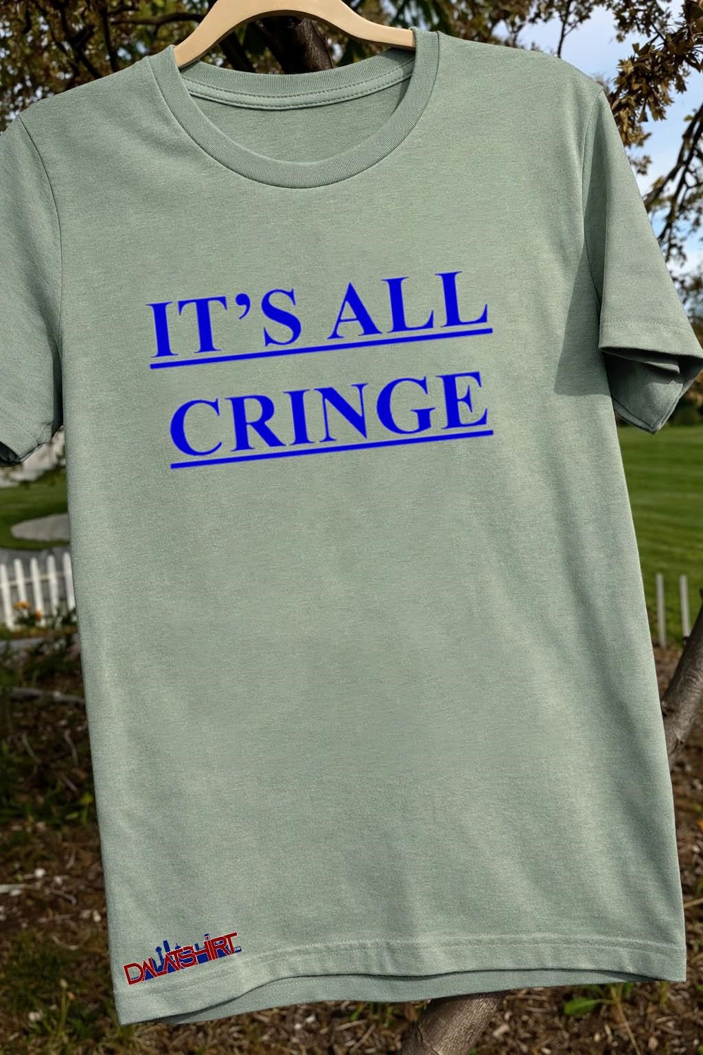 It Is All Cringe Blue Text shirt