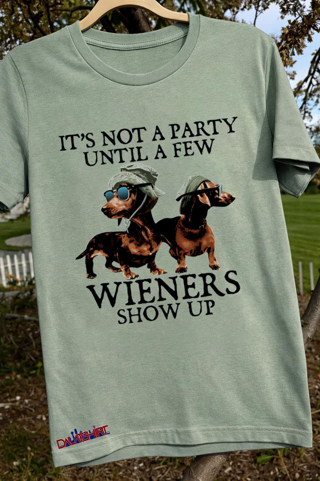 It Is Not A Party Until A Few Wieners Show Up Dachshunds shirt