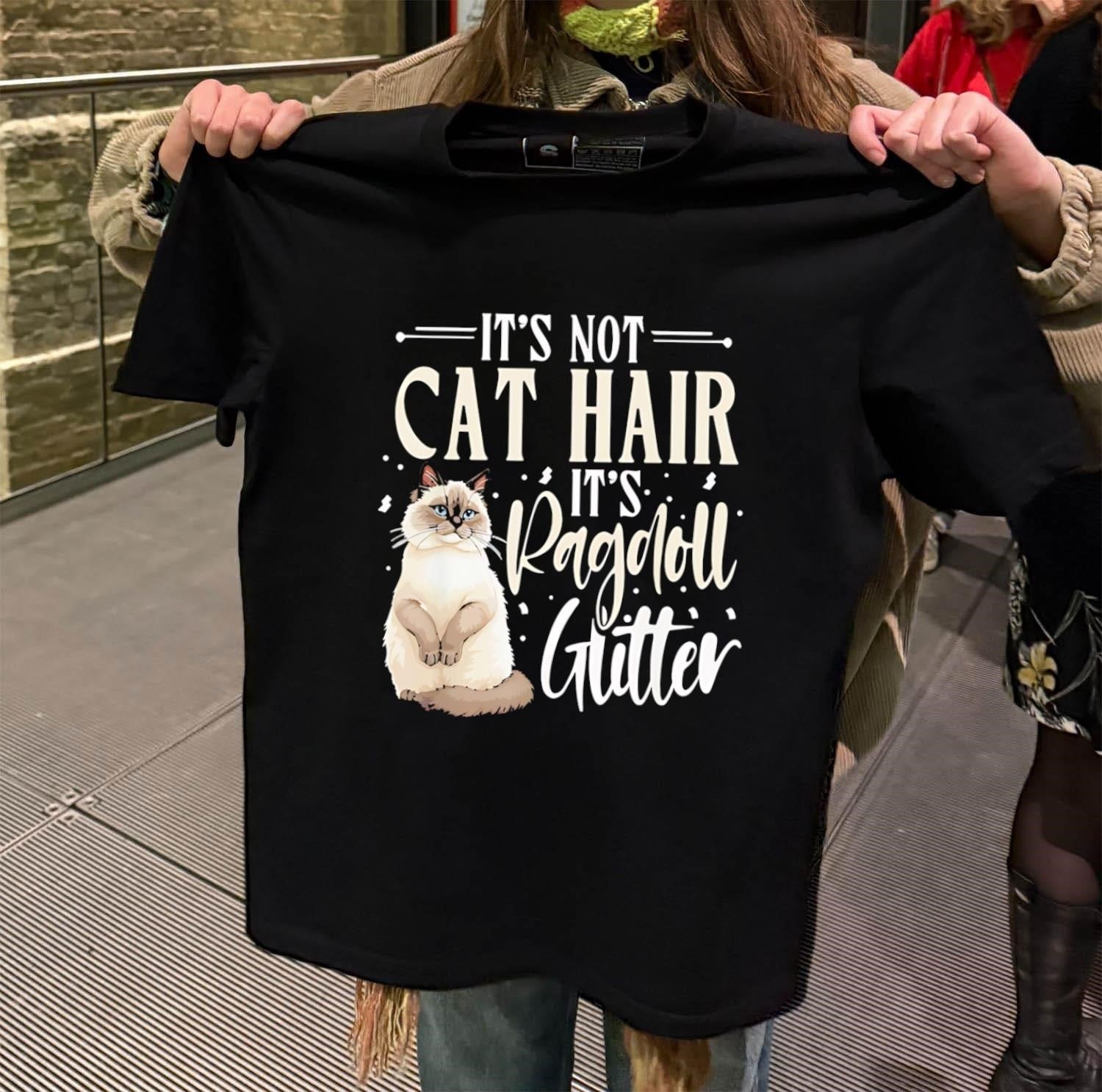 It’s Not Cat Hair It’s Ragdoll Glitter shirt