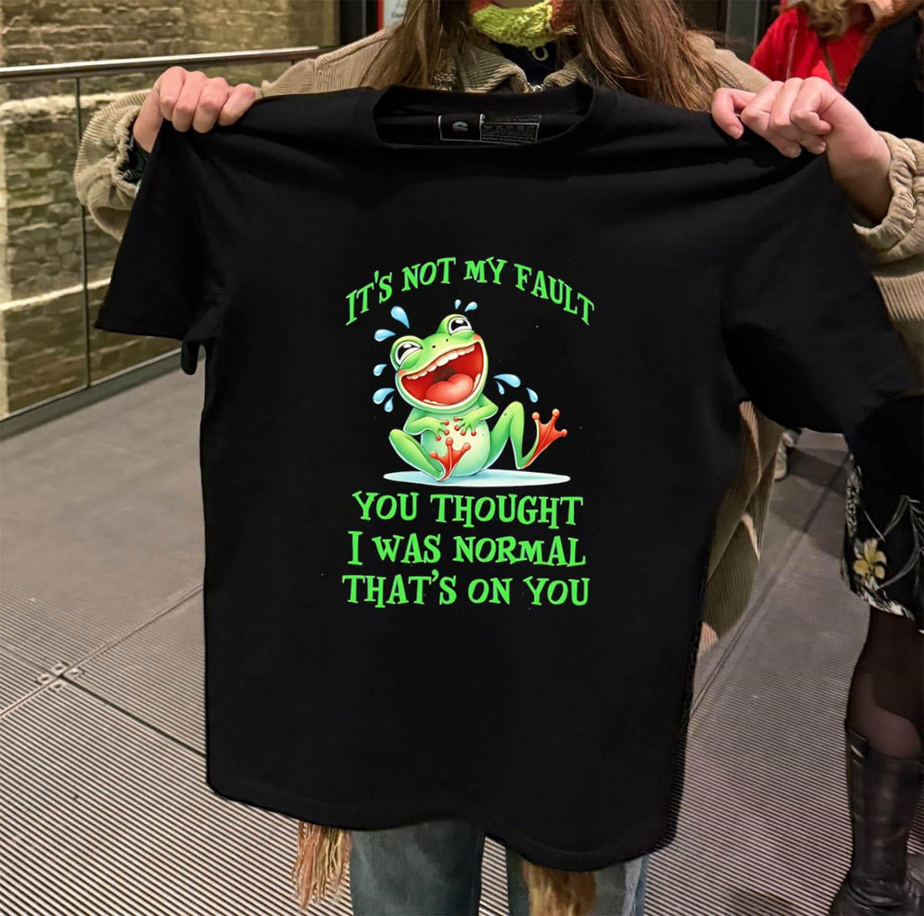 It’s Not My Fault You Thought I Was Normal Laughing Frog shirt