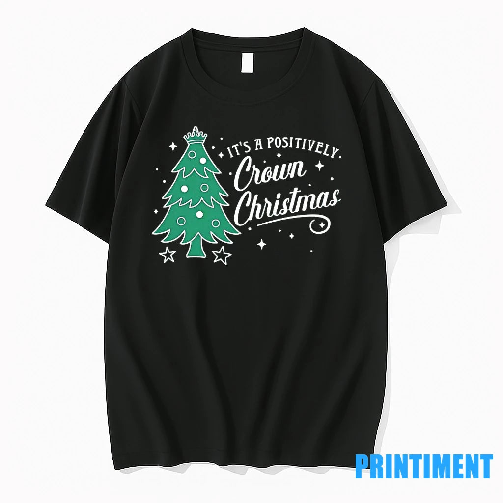 Its A Positively Crown Christmas Tshirts Sweater