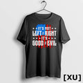 Its Not Left Vs Right Its Good Vs Evil Usa Flag Tshirts Sweater