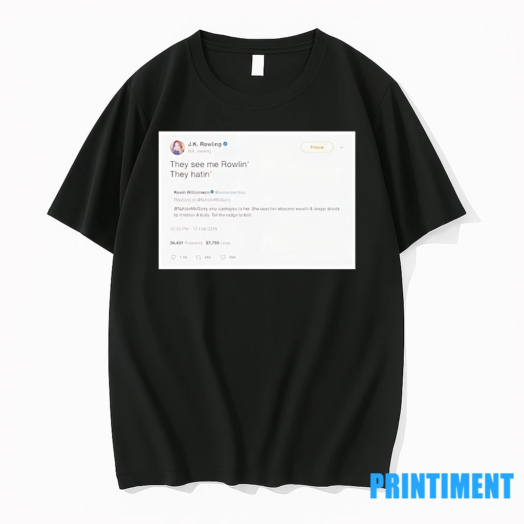 Jk Rowling Tweets They See Me Rowlin They Hatin Tshirts Sweater