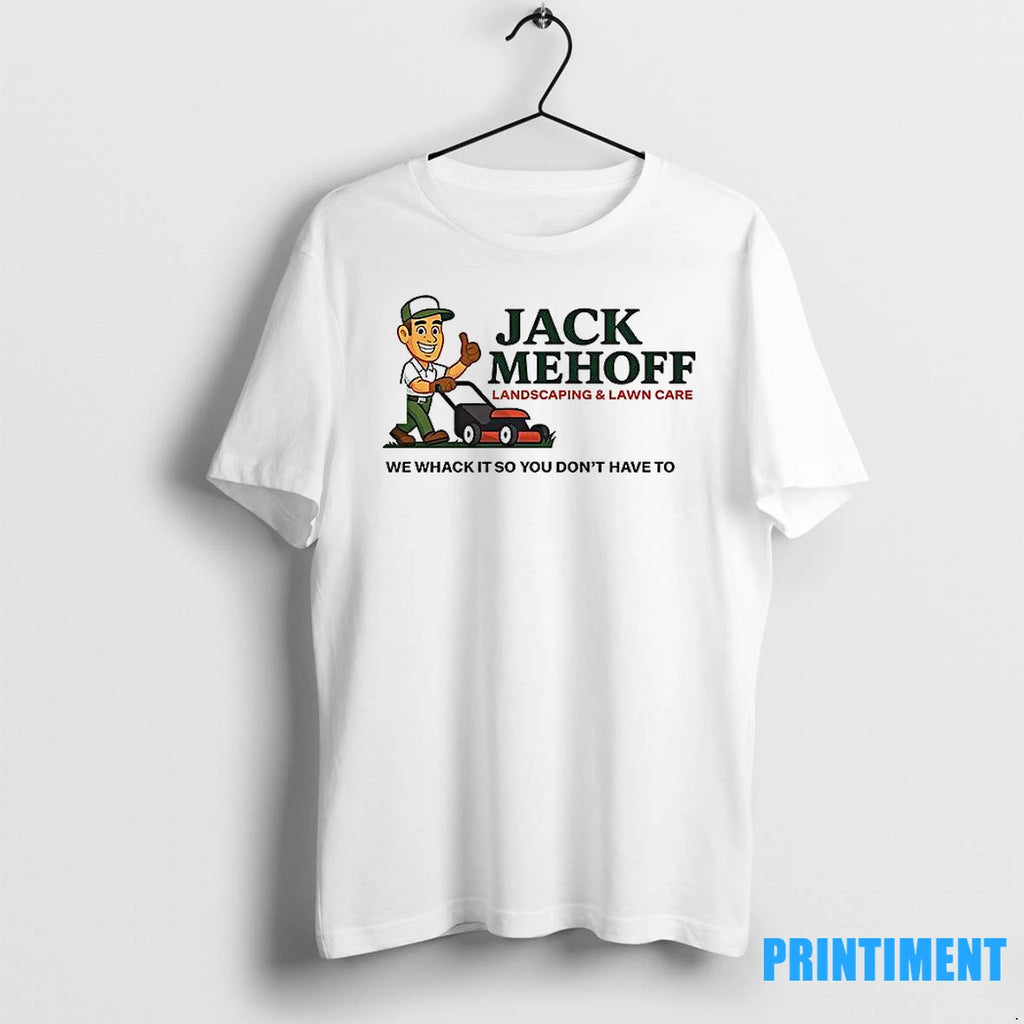Jack Mehoff Landscaping Tshirts Sweater
