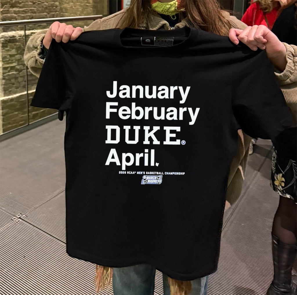 January February Duke April NCAA Division I men’s basketball tournament shirt