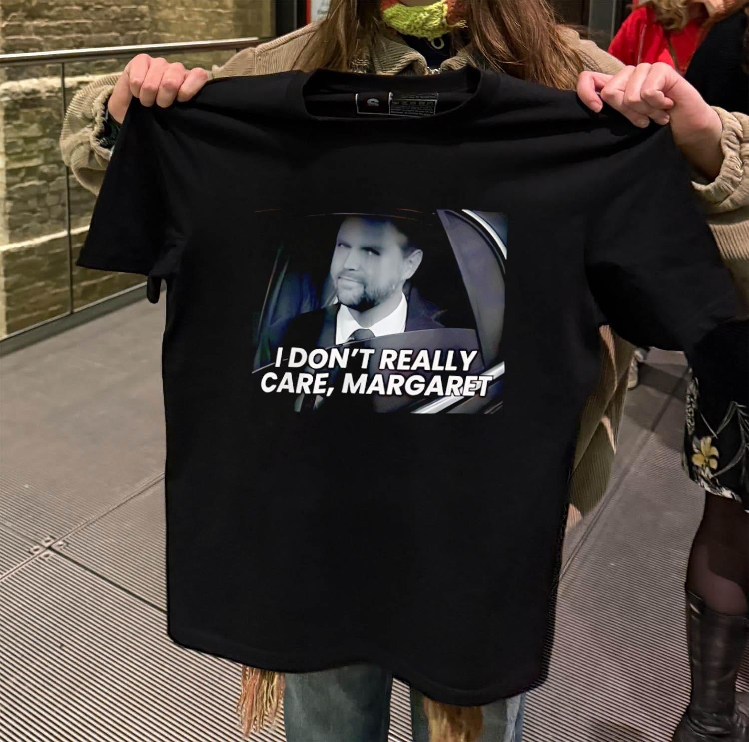 Jd Vance I Really Don’t Care Margaret shirt