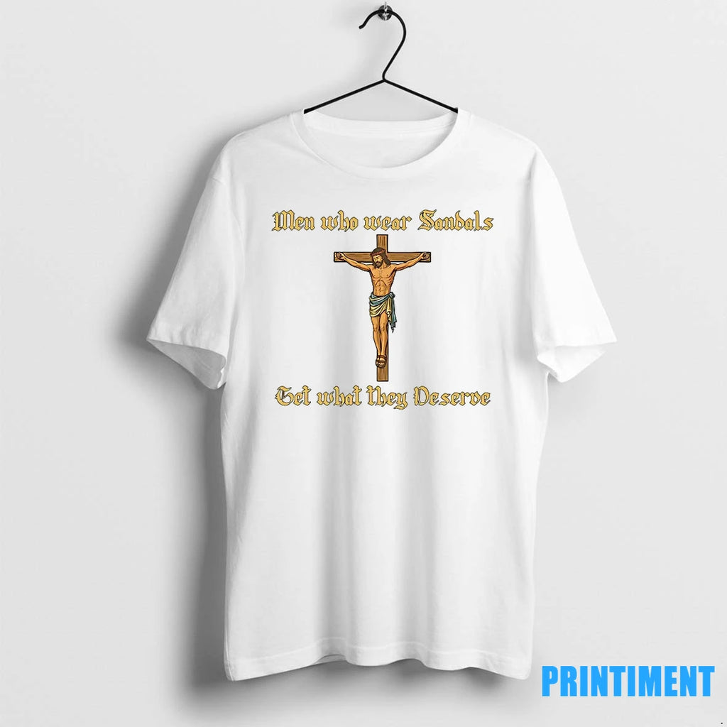 Jesus Men Who Wear Sandals Get What They Deserve Tshirts Sweater