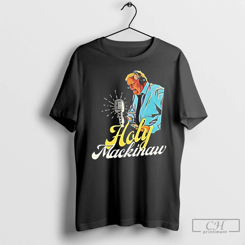 Joe Bowen Holy Mackinaw T Shirts