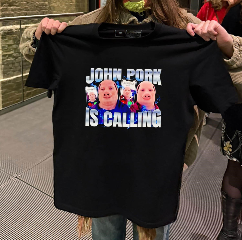 John Pork Is Calling meme shirt