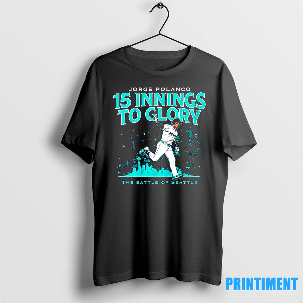Jorge Polanco 15 Innings To Glory The Battle Of Seattle Tshirts Sweater