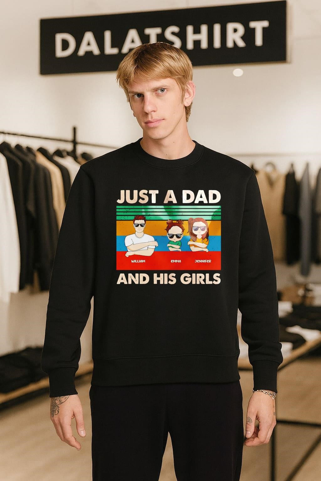 Just A Dad William Emma Jennifer His Girls shirt