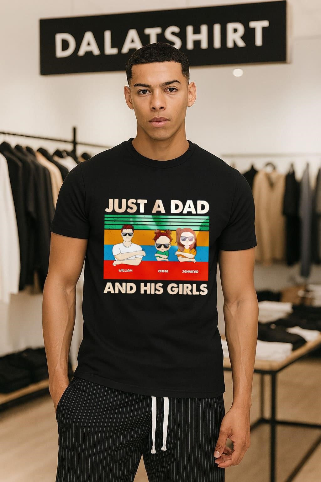 Just A Dad William Emma Jennifer His Girls shirt
