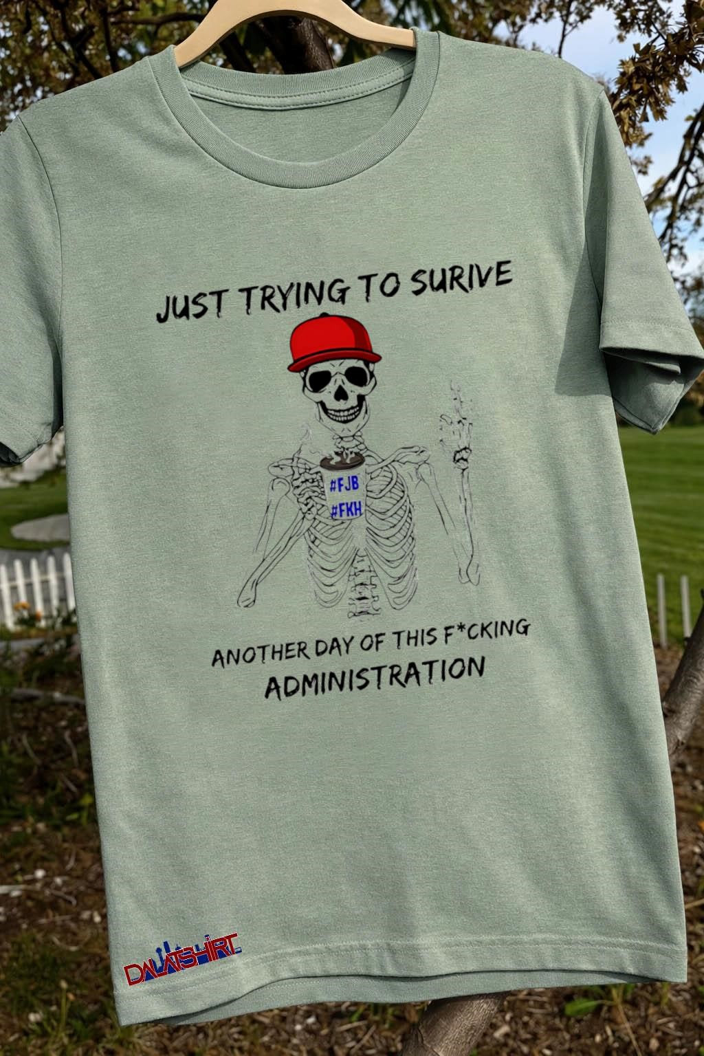 Just Trying To Survive Skeleton Drinking Coffee FJB shirt