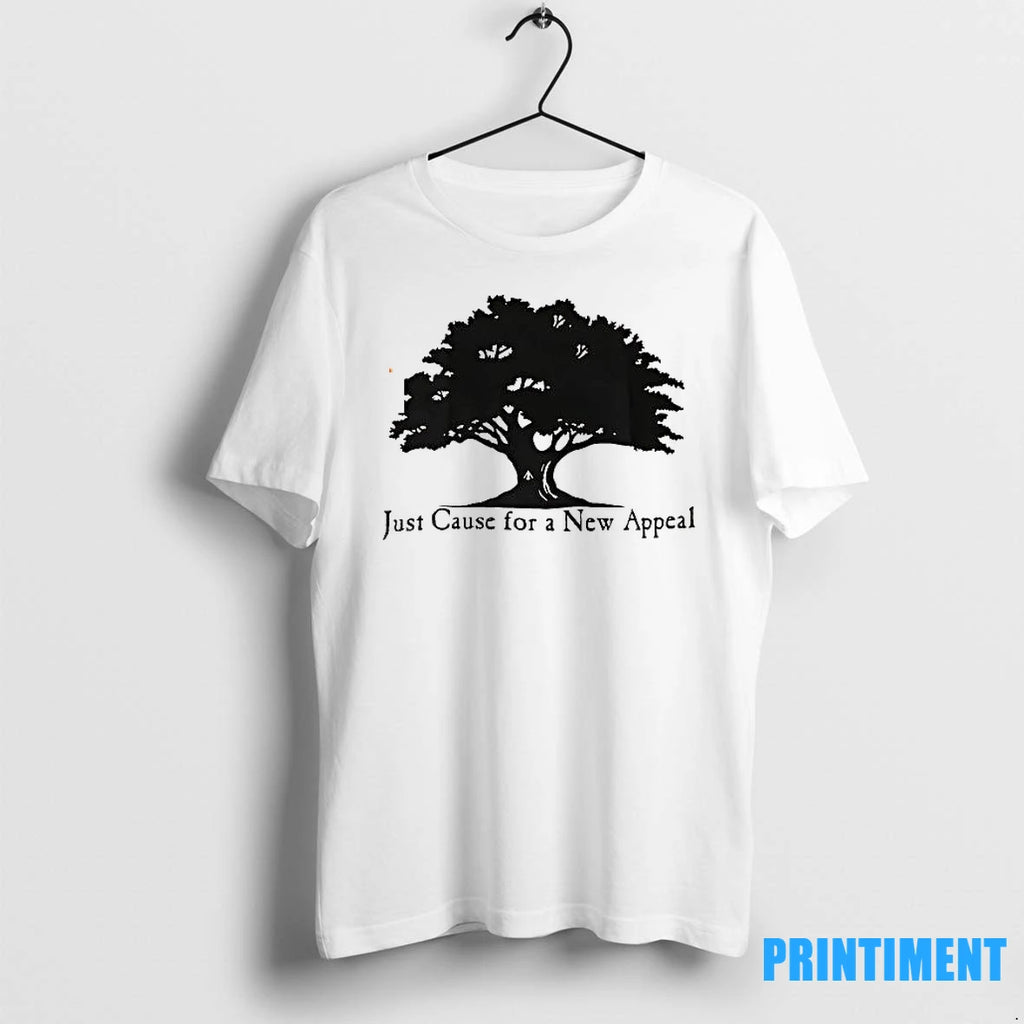 Just Cause For A New Appeal Tshirts Sweater