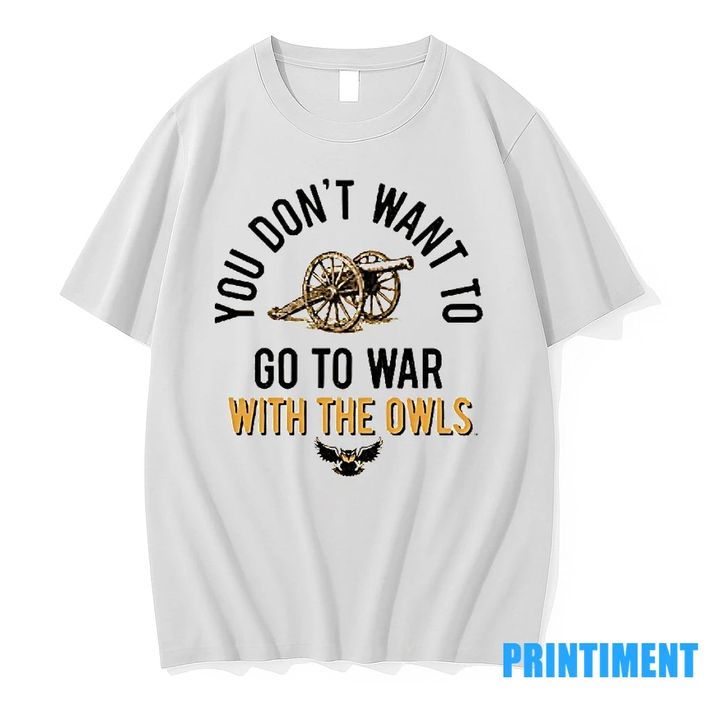 Ksu Owls You Dont Want To Go To War With The Owls Tshirts Sweater