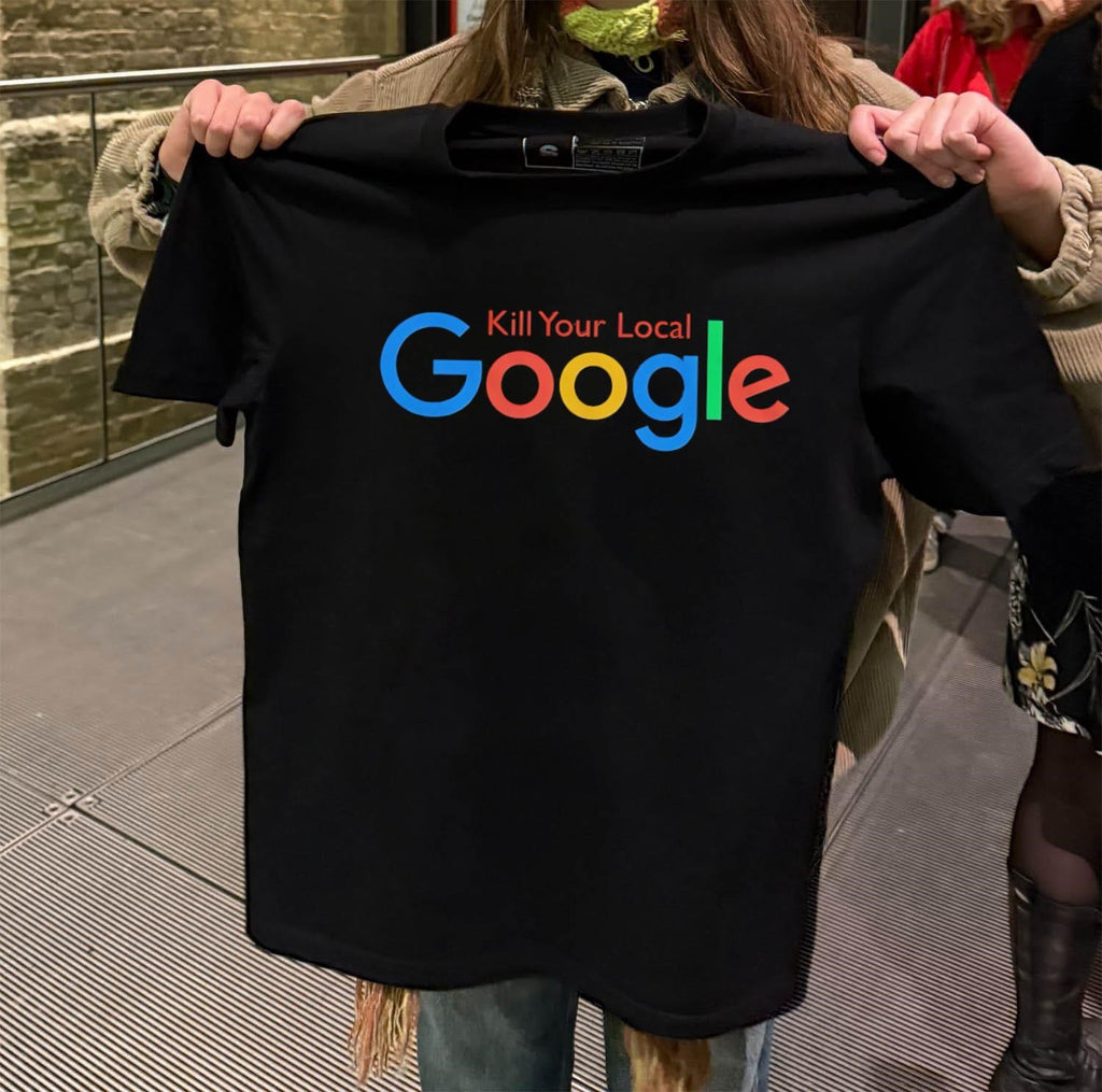 Kill Your Local Google Multi Color Logo shirt