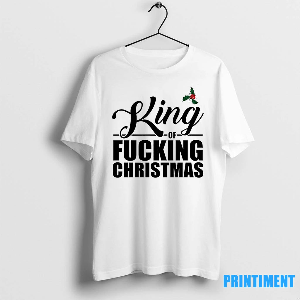 King Of Fucking Christmas 2025 Tshirts Sweater