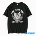 Kitten The Fuck You Looking At Tshirts Sweater