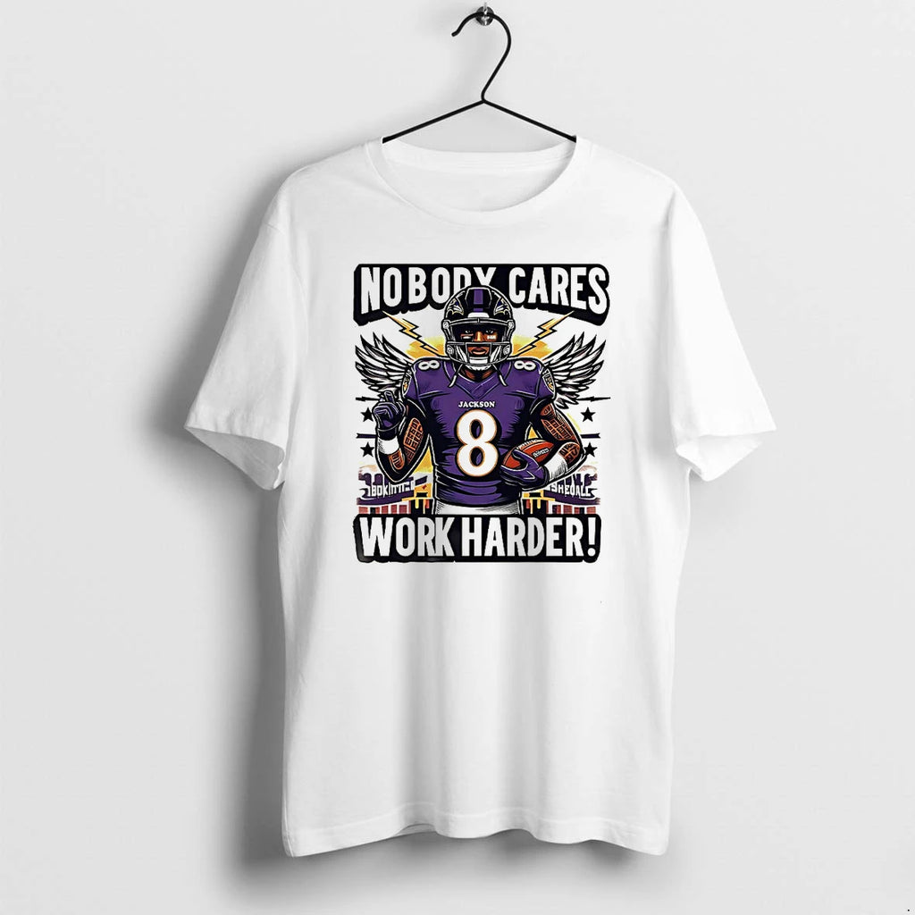Lamar Jackson Baltimore Ravens Nobody Cares Work Harder Tshirts Sweater