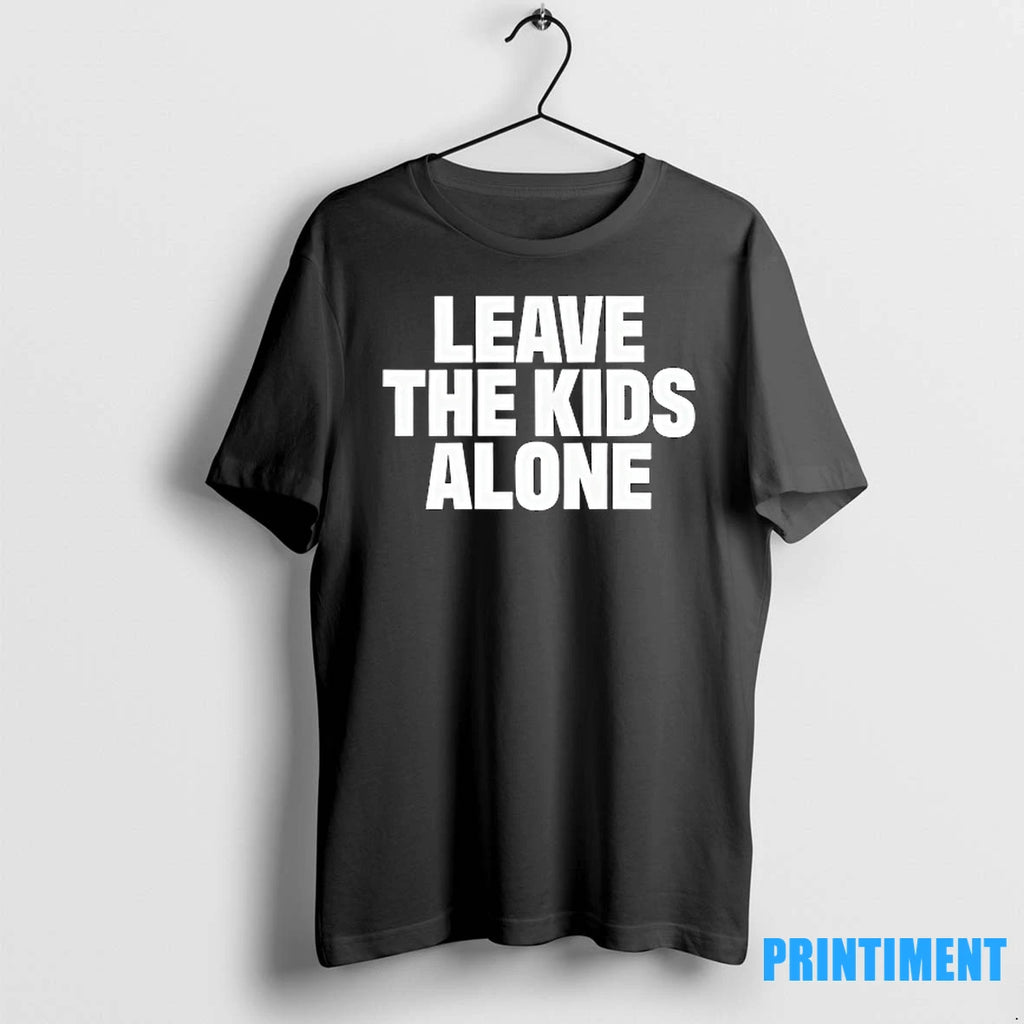 Leave The Kids Alone Tshirts Sweater