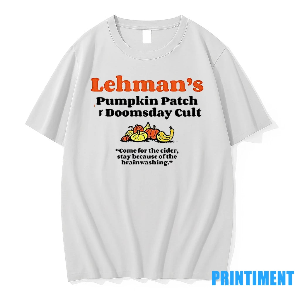 Lehmans Pumpkin Patch And Doomsday Cult Come For The Cider Tshirts Sweater
