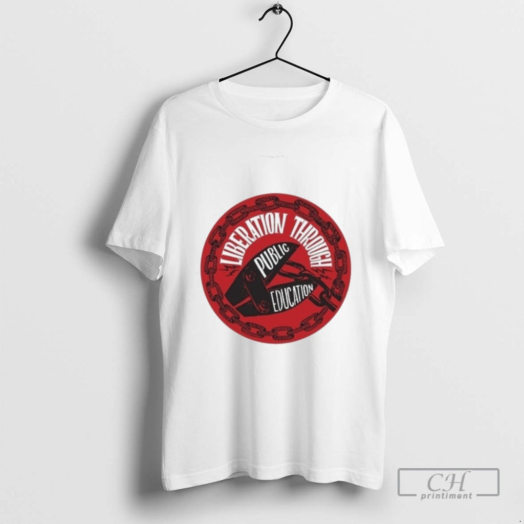 Liberation Through Public Education Protest T Shirts