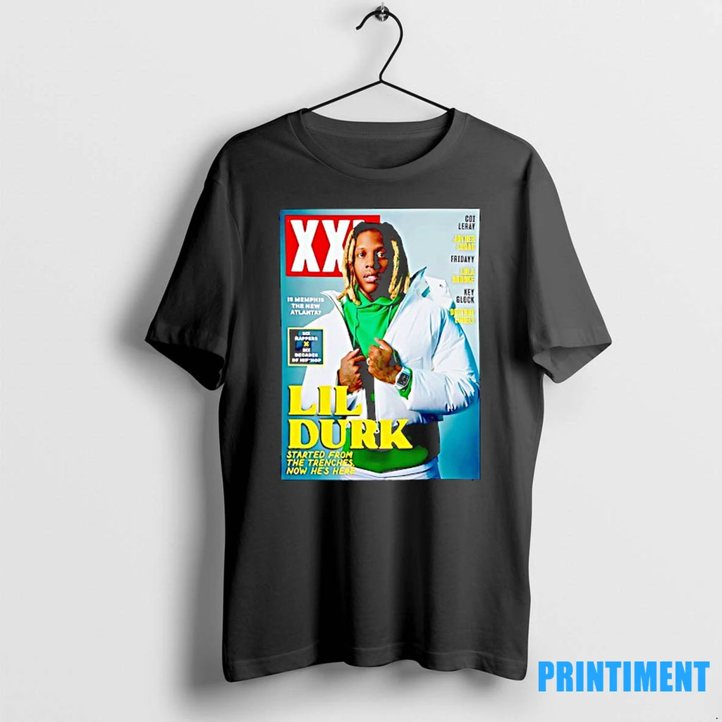 Lil Durk Started From The Trenches Now Hes Here Tshirts Sweater