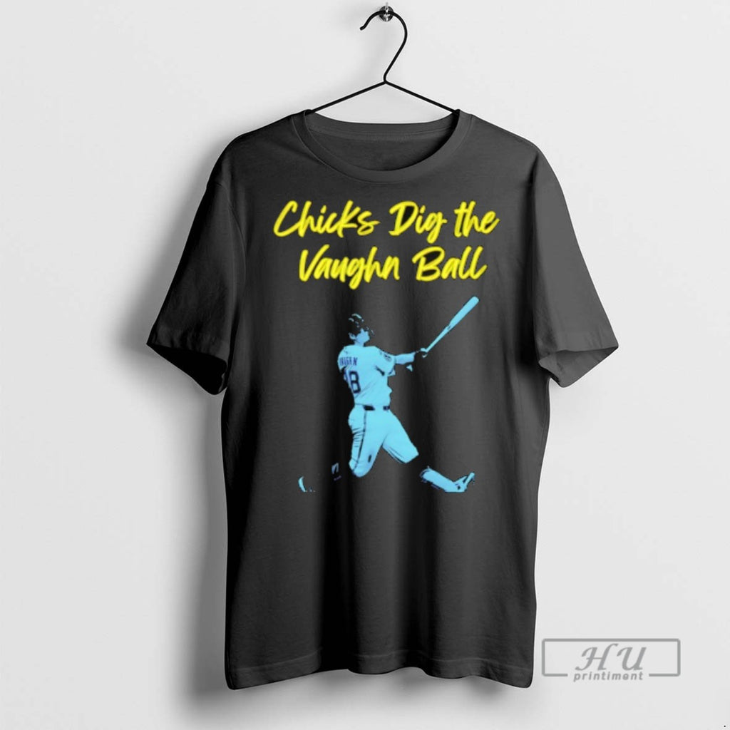 Limited Edition Chicks Dig The Vaughn Ball Graphic Tee Shirt Sweatshirt Hoodies