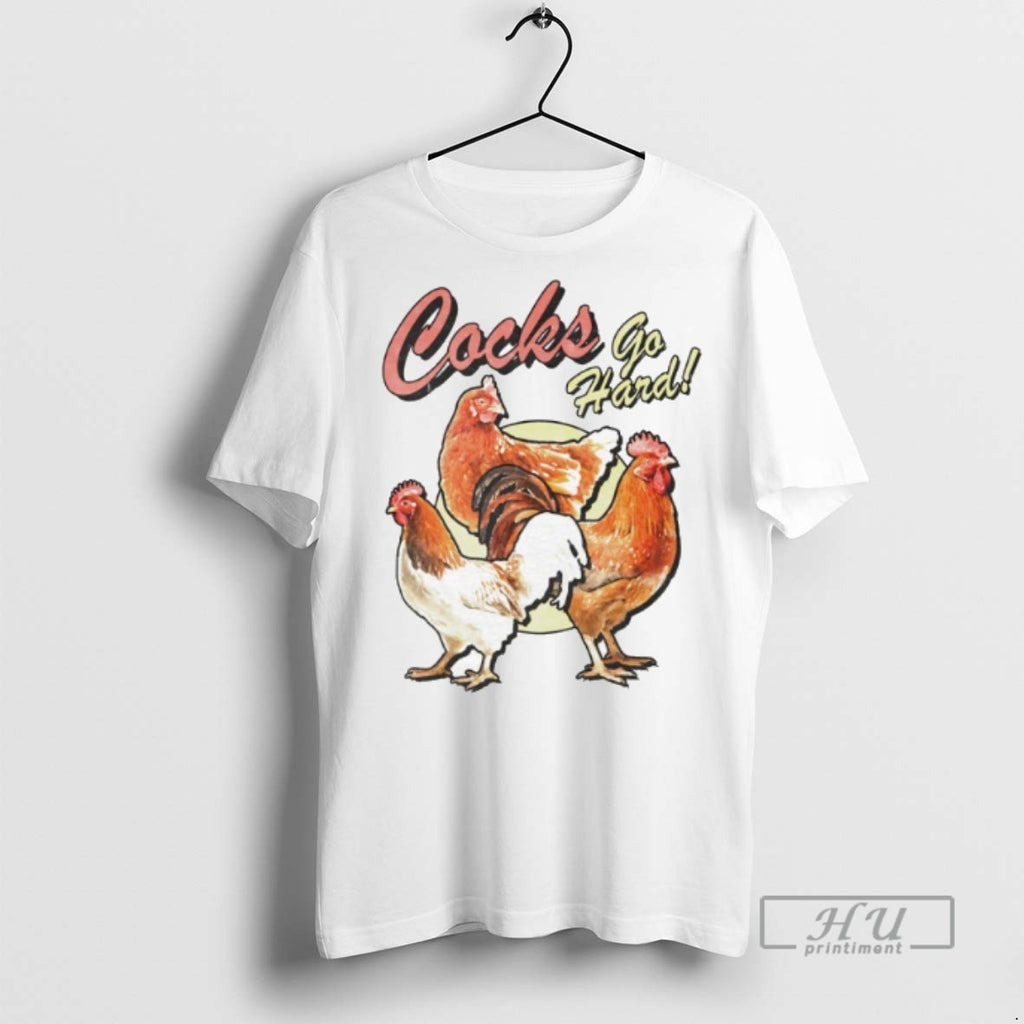 Limited Edition Cocks Go Hard Chickens Graphic Graphic Tee Shirt Sweatshirt Hoodies
