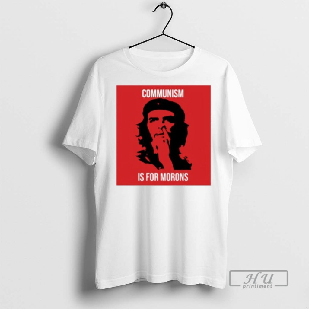 Limited Edition Communism Is For Morons Graphic Tee Shirt Sweatshirt Hoodies