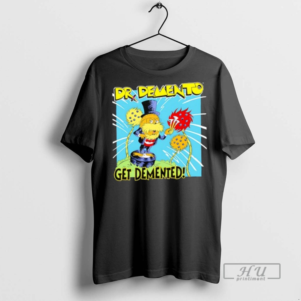 Limited Edition Dr Demento Get Demented Graphic Tee Shirt Sweatshirt Hoodies