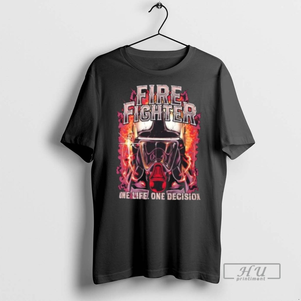Limited Edition Firefighter One Life One Decision Graphic Tee Shirt Sweatshirt Hoodies