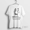 Limited Edition Frog I Have To Say Weird Stuff Or Ill Die Graphic