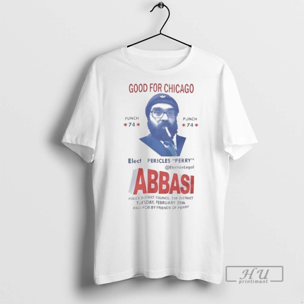 Limited Edition Good For Chicago Abbaasi Elect Pericles Perry Graphic Tee Shirt Sweatshirt Hoodies