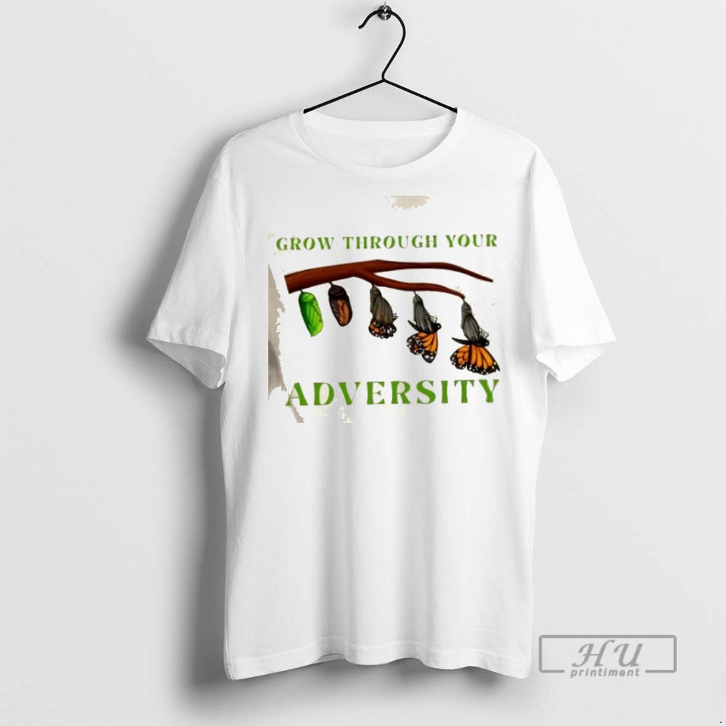 Limited Edition Grow Through Your Adversity Butterfly Graphic Tee Shirt Sweatshirt Hoodies